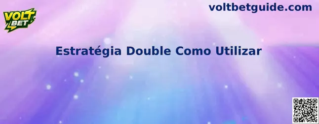 Estratégia Double Como Utilizar na Volt Bet