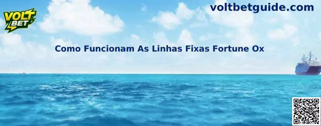 Como Funcionam As Linhas Fixas Fortune Ox