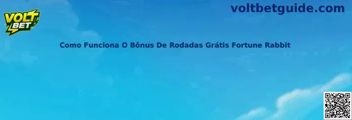 Como Funciona O Bônus De Rodadas Grátis Fortune Rabbit