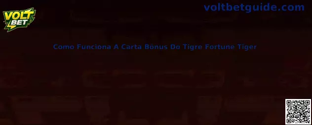 Como funciona a Carta Bônus do Tigre Fortune Tiger