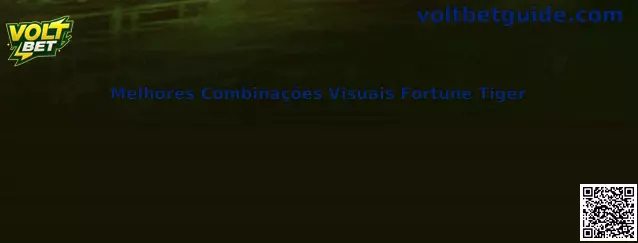 Melhores Combinações Visuais Fortune Tiger