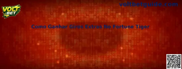 Como Ganhar Giros Extras No Fortune Tiger