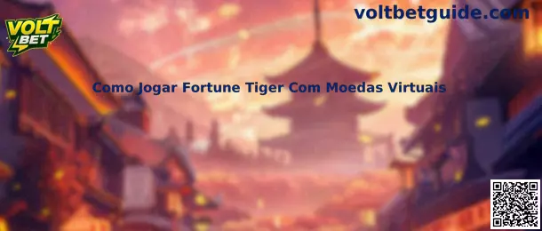 Como Jogar Fortune Tiger Com Moedas Virtuais