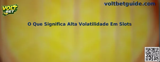 Explicação sobre alta volatilidade em slots