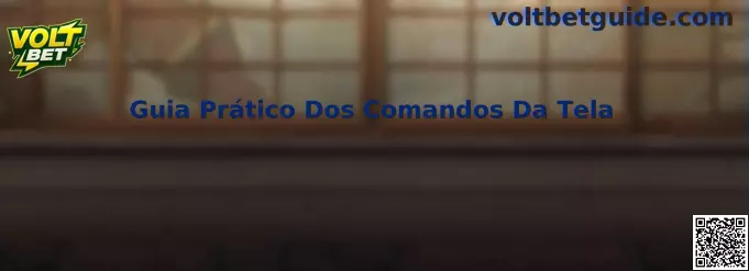 Guia Prático Dos Comandos Da Tela Volt Bet